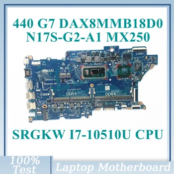 DAX8MMB18D0 С материнской платой SRGKW I7-10510U CPU N17S-G2-A1 MX250 Для HP ProBook 440 G7 450 G7 Материнская плата Ноутбука 100% Работает хорошо