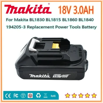 Литий-Ионный Аккумулятор Makita 18V 3.0Ah Для Makita BL1830 BL1815 BL1860 BL1840 194205-3 Сменный Аккумулятор Электроинструмента
